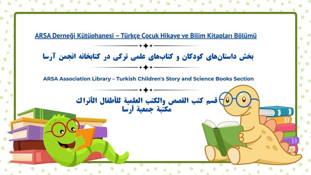 ARSA Derneği Kütüphanesi – Türkçe Çocuk Hikaye ve Bilim Kitapları Bölümü